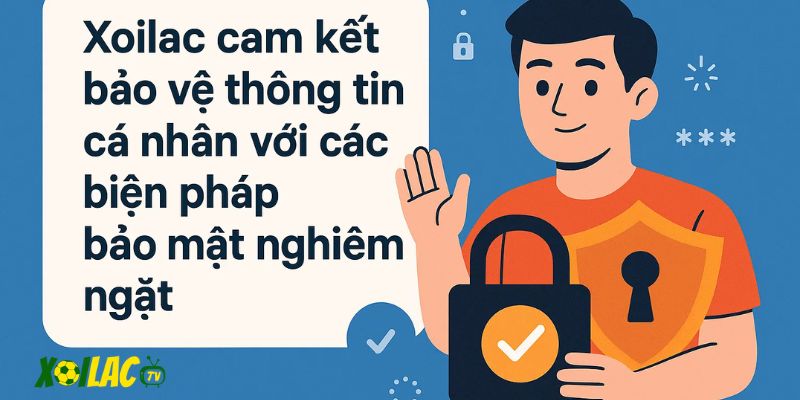 Xoilac bảo vệ thông tin cá nhân với các biện pháp bảo mật nghiêm ngặt. Xoilac bảo vệ thông tin cá nhân với các biện pháp bảo mật nghiêm ngặt.
