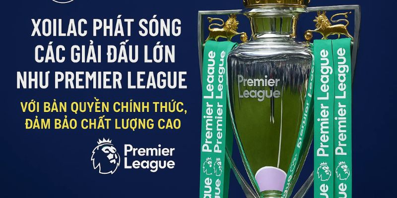 Xoilac phát sóng các giải đấu lớn như Premier League với bản quyền chính thức, đảm bảo chất lượng cao. Xoilac phát sóng các giải đấu lớn như Premier League với bản quyền chính thức, đảm bảo chất lượng cao.