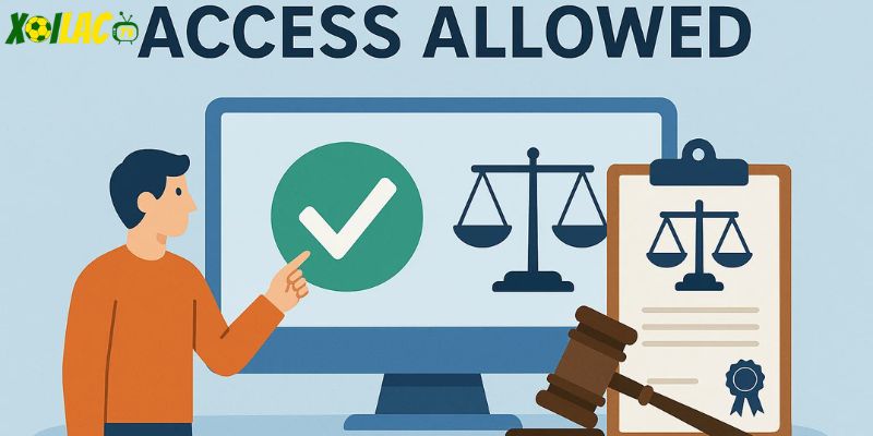 Người dùng có quyền truy cập nhưng phải tuân thủ luật pháp.